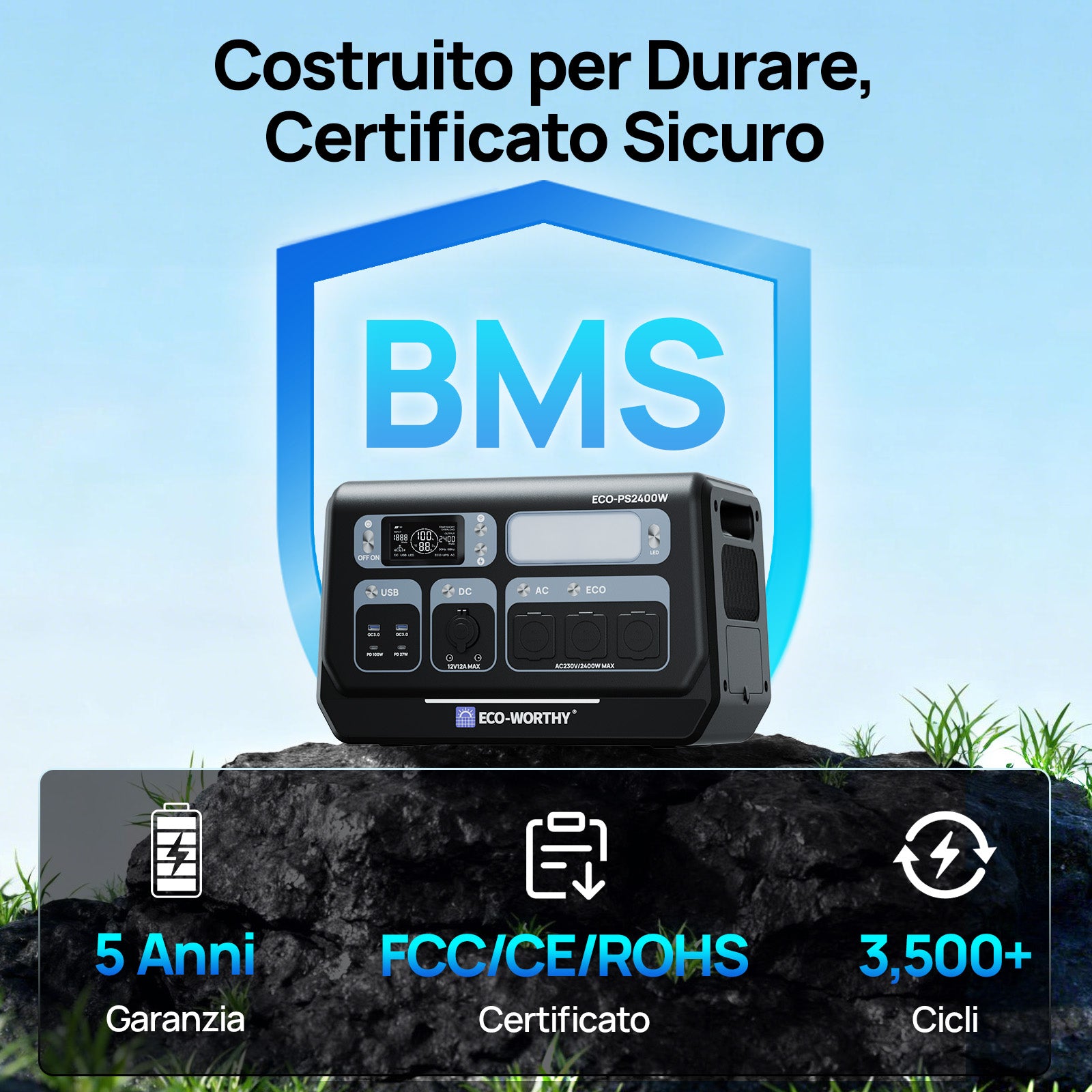 Sicurezza garantita dal sistema BMS, certificati FCC/CE/ROHS e oltre 3.500 cicli di vita della batteria.